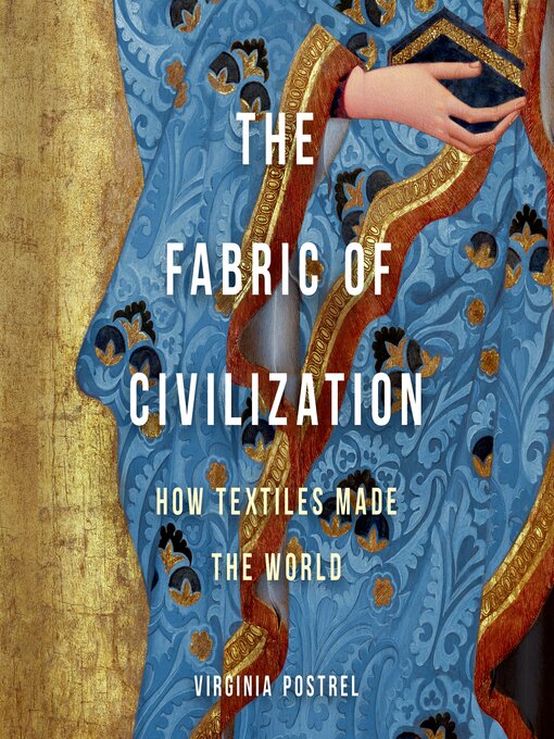 Title details for The Fabric of Civilization by Virginia I. Postrel - Available